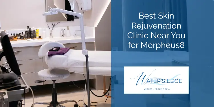 Best Skin Rejuvenation Clinic Near You for Morpheus8