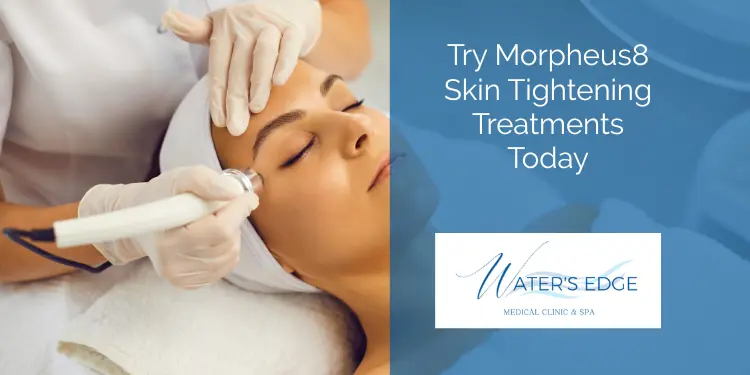 Try Morpheus8 Skin Tightening Treatments Today Waters Edge Medical Clinic Try Morpheus8 Skin Tightening Treatments Today