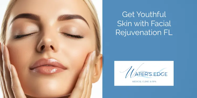 Get Youthful Skin with Facial Rejuvenation FL